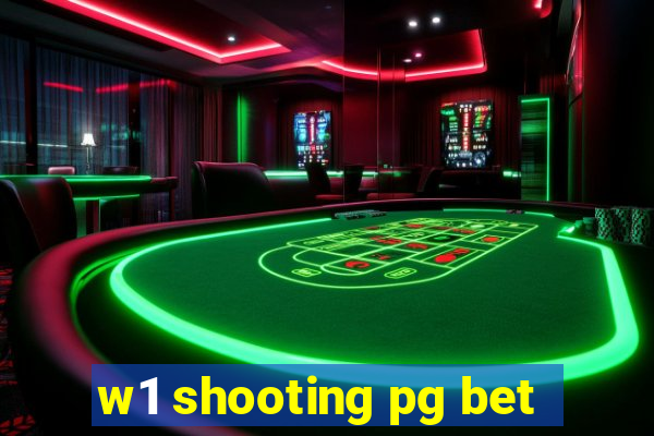 w1 shooting pg bet